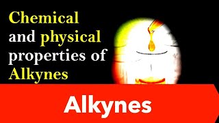 Alkynes chemical and physical properties of alkyne  IUPAC name of alkynes [upl. by Velick559]