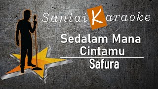 Karaoke Sedalam Mana Cintamu Safura [upl. by Alekim]