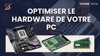 Optimiser la partie Matérielle Hardware dun ordinateur  Guide complet [upl. by Hnamik]