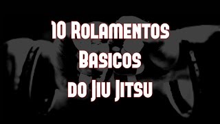 10 Rolamentos Basicos do Jiu Jitsu [upl. by Delaryd]