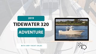 2019 Tidewater 320 Adventure  For Sale with HMY Yachts [upl. by Annetta585]