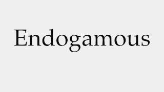 How to Pronounce Endogamous [upl. by Laeria]