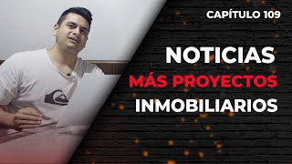 NOTICIAS Más proyectos inmobiliarios en Lima  Episodio 109 [upl. by Lleynad]