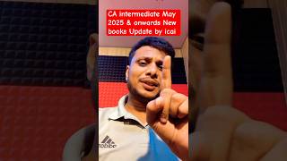 CA intermediate May 2025 amp onwards New books Update by icai [upl. by Wong]