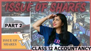 Issue of Shares  Company Accounts  Class 12 Accountancy  Part 2 [upl. by Nareht]