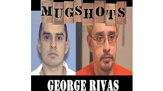 Mugshots George Rivas [upl. by Fisoi48]