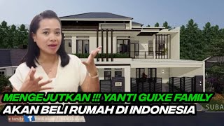 YANTI GUIXE FAMILY BELI RUMAH MEWAH DI INDONESIA BEGINI FAKTANYA [upl. by Susana229]