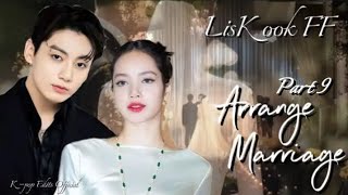 Arranged Marriage  Part 9 liskook ff jk lisa jungkook yn bts blackpink KpopEditsOfficial [upl. by Elaweda]