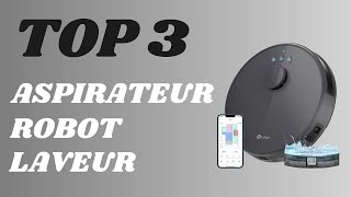 Top 3 Meilleur Aspirateur Robot Laveur 2024 [upl. by Holbrooke586]