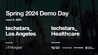 Techstars Los Angeles amp Healthcare Spring 2024 Demo Day [upl. by Rbma578]