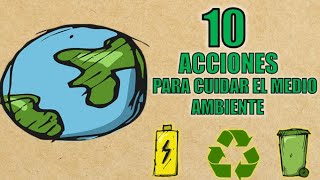 10 ACCIONES PARA CUIDAR EL MEDIO AMBIENTE [upl. by Jenne]