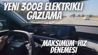 YENİ PEUGEOT 3008 ELEKTRİKLİ TOP SPEED DENEMESİ [upl. by Sinegra254]