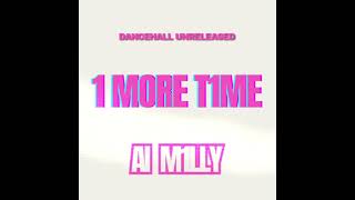 AI MILLY  1 MORE TIME  UNRELEASED [upl. by Tortosa]