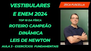 Dinâmica  Leis de Newton  Aula 3  Exercícios  Top 10 da Física  Vestibulares e Enem 2024 [upl. by Felske]