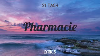 21 Tach  PHARMACIE Lyrics [upl. by Rosy]