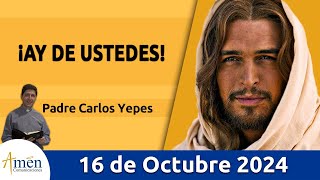 Evangelio De Hoy Miércoles 16 Octubre 2024 PadreCarlosYepes l San Lucas 11 4246 [upl. by Prior]