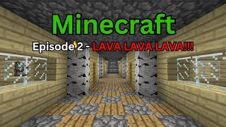 LAVA LAVA LAVA  MC Lets Play Episode 2 [upl. by Ifen308]