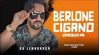 Berlone cigano 2024 So lembrança [upl. by Ashmead]