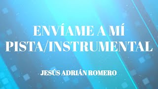 Enviame a Mi Pista  Instrumental  Karaoke  Jesus Adrian Romero [upl. by Akemahc]