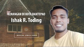 Kenangan Dikota Rantepao Versi Bahasa Toraja  Ishak R Toding  Official Lyric Video [upl. by Debor]