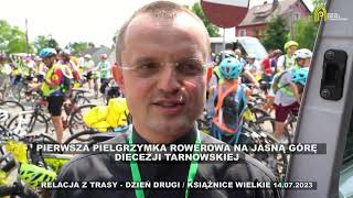 I Tarnowska Pielgrzymka Rowerowa na Jasną Górę  relacja z trasy 14072023 [upl. by Eseekram]