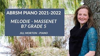 Mélodie by Massenet B7 Grade 5 ABRSM Piano 2021 2022 Jill Morton  Piano [upl. by Jacobs]