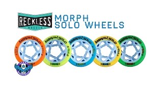 Reckless Morph Solo Wheels [upl. by Poock]