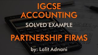 Accounting for IGCSE  Example 8 Partnership  PampL Appropriation  Current account  Balance sheet [upl. by Friday]