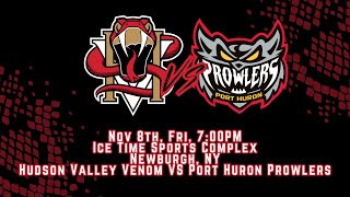 Hudson Valley Venom vs Port Huron Prowlers  110824 [upl. by Yeltneb759]