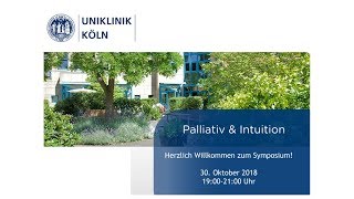 Palliativ amp Intuition  Begrüßung  Uniklinik Köln [upl. by Erek]