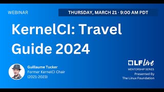 Mentorship Session KernelCI Travel Guide 2024 [upl. by Nahshunn56]