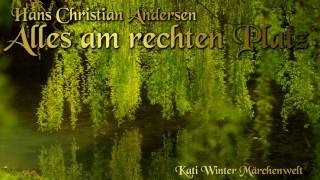 Alles am rechten Platz  Hans Christian Andersen Hörbuch deutsch Märchen zum Einschlafen [upl. by Merkley23]