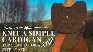 How to knit a cozy cardigan  top down easy step by step tutorial dropped shoulder no seams [upl. by Millford]