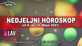 Sedmični Horoskop od 8 do 14 Maja 2023 [upl. by Flavia]