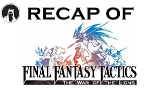 The ULTIMATE Recap of Final Fantasy Tactics RECAPitation fft fftactics [upl. by Eillen748]