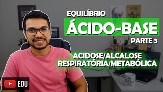 EQUILÍBRIO ÁCIDOBASE  PARTE 3 Renal 05 [upl. by Notgnihsaw]