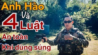 Anh Hào  4 luật an toàn cơ bản khi dùng súng [upl. by Temp102]