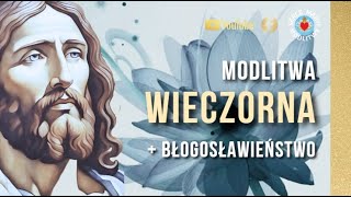 MODLITWA WIECZORNA DO PANA BOGA ⭐️ BŁOGOSŁAWIEŃSTWO [upl. by Stanfill728]