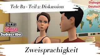 Mündlich Prüfung Telc B2  Zweisprachigkeit  Teil 2 Discussion [upl. by Broucek]