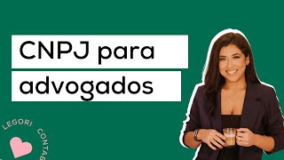 CNPJ PARA ADVOGADOS  GUIA COMPLETO COM VALORES [upl. by Idoj]