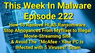 TWIM Ep222 Stop amp Remove HLAS Ransomware Myflixerto Hijacker amp quotMcAfeeYour PC Infectedquot Scam [upl. by Vargas]