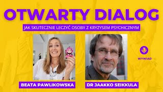 Otwarty Dialog dla zdrowia psychicznego Rozmowa z dr Jaakko Seikkulą [upl. by Dorita]