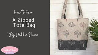 How to Sew a Zipped Tote Bag by Debbie Shore [upl. by Llertal]