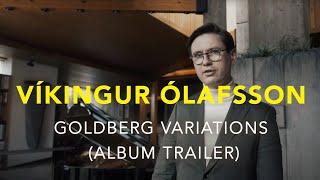 Víkingur Ólafsson Goldberg Variations Album Trailer [upl. by Annawot]