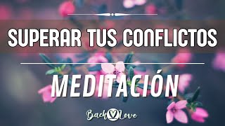 SUPERAR CONFLICTOS Meditación Guiada amor pazinterior afirmaciones relajacion [upl. by Inail]