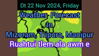 Dt 22 Nov 2024 a Mizoram chhung leh hmun dangte khawchin tlangpui tur thlirlâwkna [upl. by Bausch278]