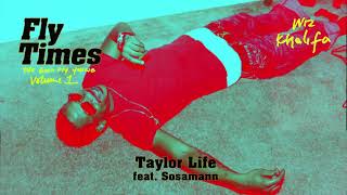 Wiz Khalifa  Taylor Life feat Sosamann Official Audio [upl. by Eanahs]