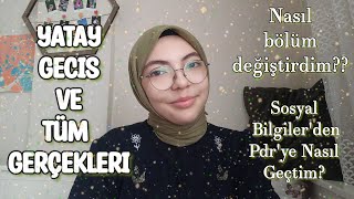 Yatay Geçiş Nasıl Yapılır  Bölümümü Nasıl Değiştirdim Başvuru Şartları ve Tüm Gerçekleri [upl. by Allis660]