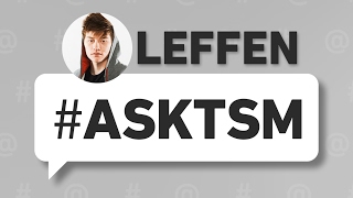 Ask TSM  Leffen [upl. by Jillane]