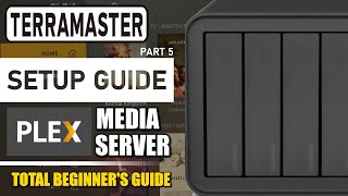 Terramaster NAS Plex Media Server Setup Guide [upl. by Tonry477]